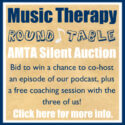 Get in on the Music Therapy Round Table!
