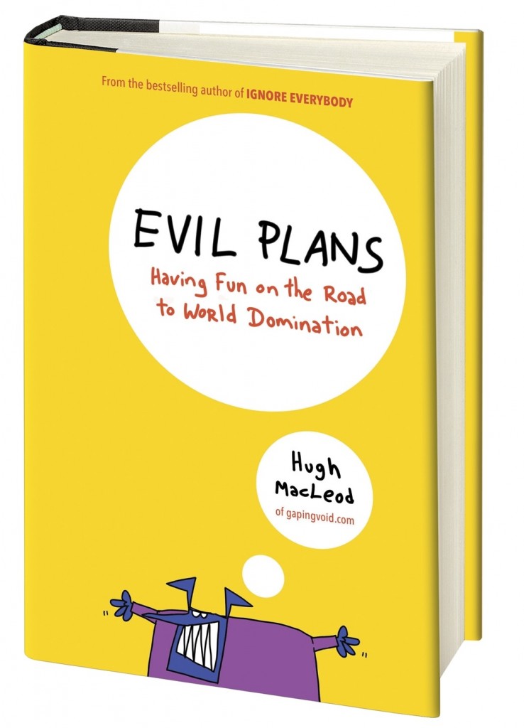 Evil Plans by Hugh MacLeod