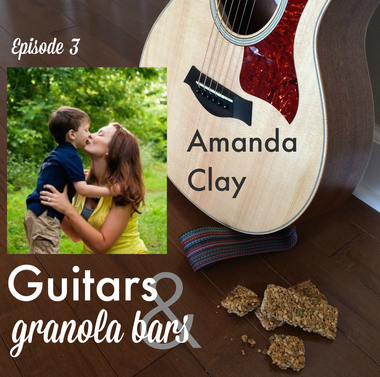 Guitars & Granola Bars Podcast: Episode 3 // Amanda Clay