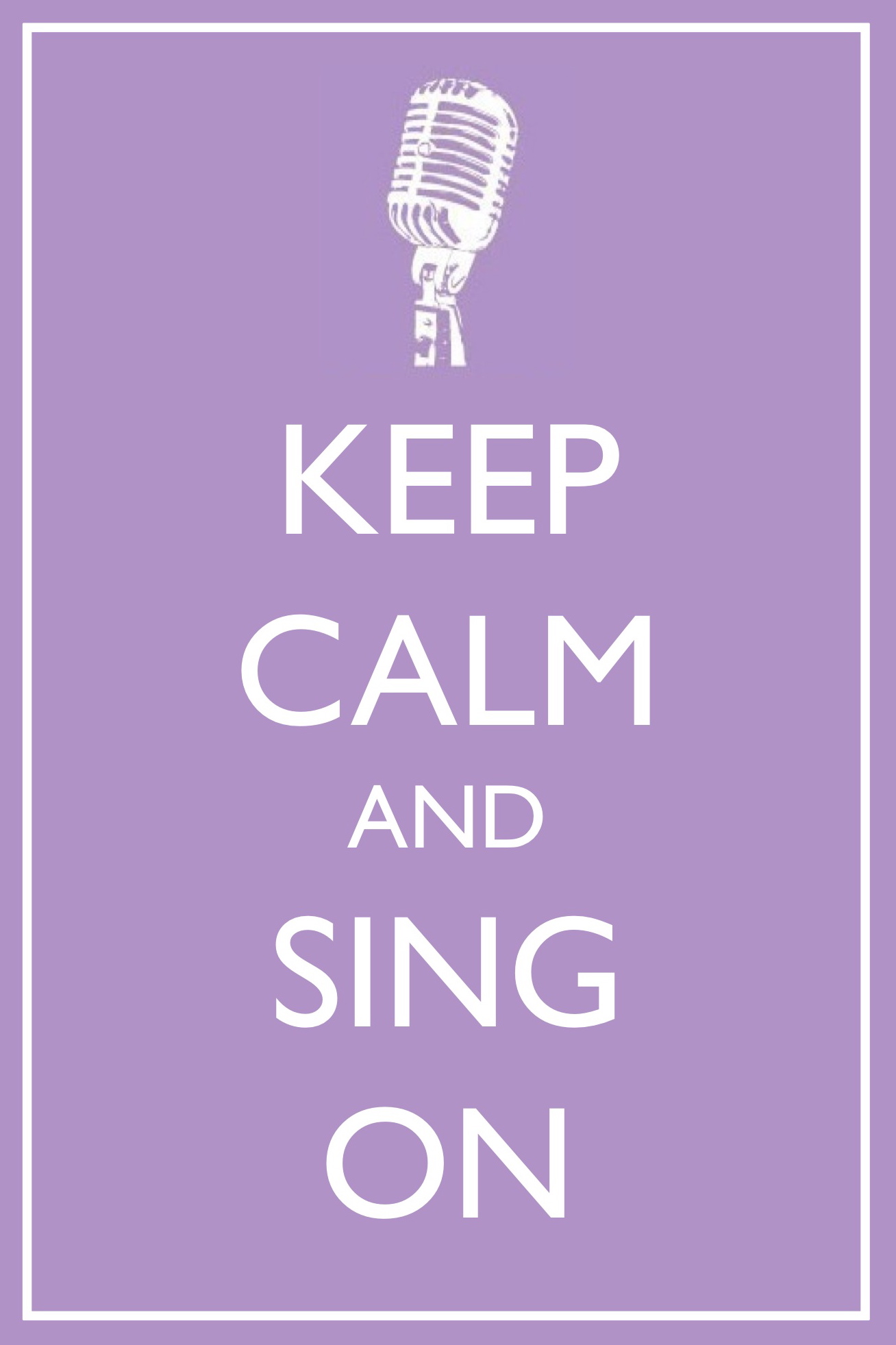 Keep Calm and Sing On