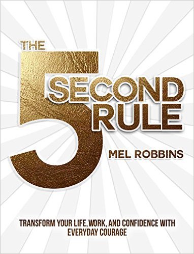 5 Second Rule by Mel Robbins