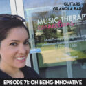 Guitars & Granola Bars Podcast Episode 71: On Being Innovative | Rachel Rambach