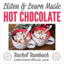 Hot Chocolate | Listen & Learn Music