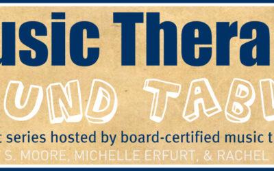 Music Therapy Round Table: Podcast Episode 7